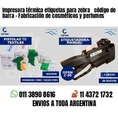 Impresora térmica etiquetas para zebra  código de barra - Fabricación de cosméticos y perfumes